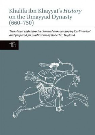 Книга Khalifa ibn Khayyat's History on the Umayyad Dynasty (660-750) Carl Wurtzel