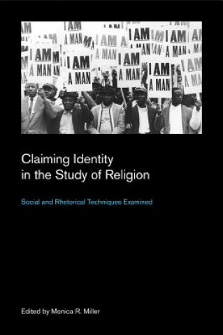 Knjiga Claiming Identity in the Study of Religion Monica R Miller