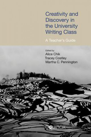 Könyv Creativity and Discovery in the University Writing Class: A Teacher's Guide 