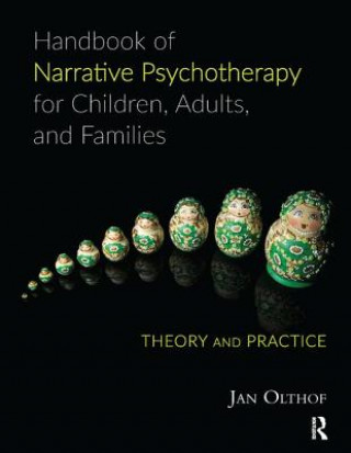 Könyv Handbook of Narrative Psychotherapy for Children, Adults, and Families Jan Olthof