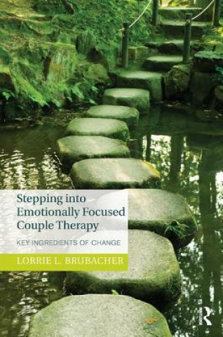 Kniha Stepping into Emotionally Focused Couple Therapy Lorrie L. Brubacher