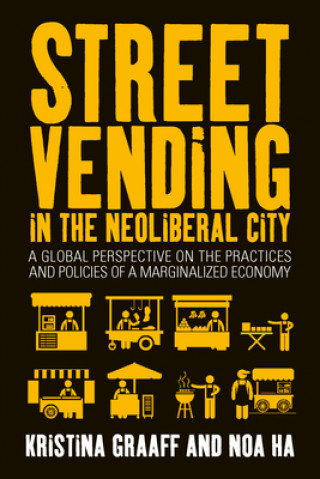 Kniha Street Vending in the Neoliberal City Kristina Graaff