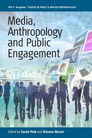 Kniha Media, Anthropology and Public Engagement Simone Abram