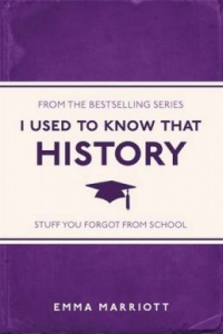 Carte I Used to Know That: History Emma Marriott