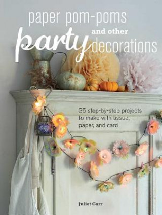 Carte Paper Pom-Poms and other Party Decorations Juliet Carr