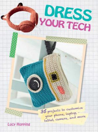 Kniha Dress Your Tech Lucy Hopping