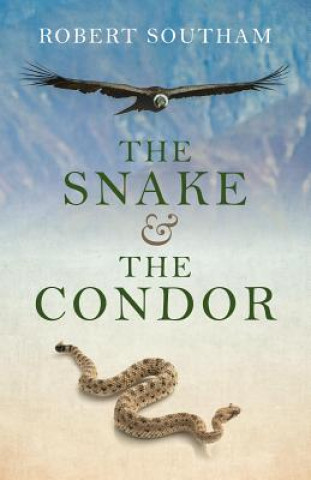 Книга Snake and the Condor Robert Southam