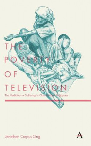 Kniha Poverty of Television Jonathan Corpus Ong