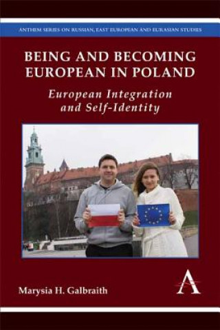 Kniha Being and Becoming European in Poland Marysia H. Galbraith