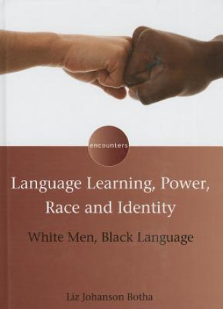 Kniha Language Learning, Power, Race and Identity Liz Johnson Botha