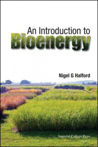 Carte Introduction To Bioenergy, An Nigel G. Halford
