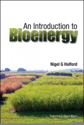 Kniha Introduction To Bioenergy, An Nigel G. Halford