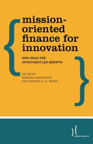 Kniha Mission-Oriented Finance for Innovation Mariana Mazzucato