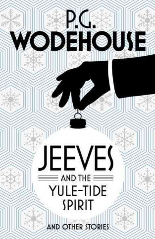 Könyv Jeeves and the Yule-Tide Spirit and Other Stories Pelham Grenville Wodehouse