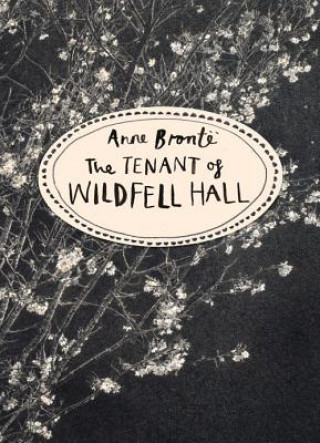 Knjiga Tenant of Wildfell Hall (Vintage Classics Bronte Series) Anne Bronte