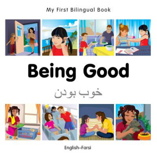 Carte My First Bilingual Book -  Being Good (English-Farsi) Milet Publishing
