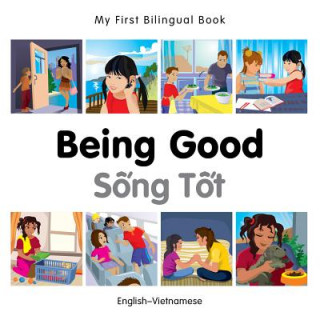 Carte My First Bilingual Book -  Being Good (English-Vietnamese) Milet Publishing