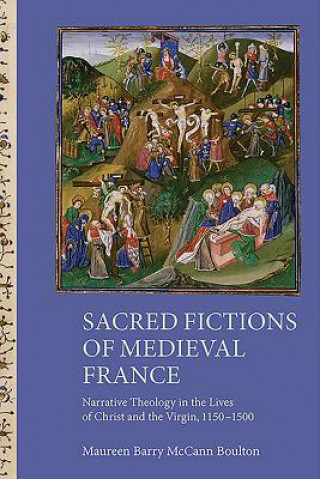 Książka Sacred Fictions of Medieval France Maureen Boulton
