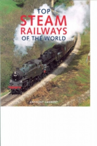 Könyv Top Steam Journeys of the World Anthony J. Lambert