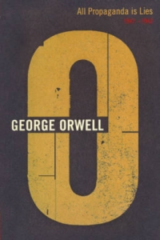 Kniha All Propaganda Is Lies George Orwell