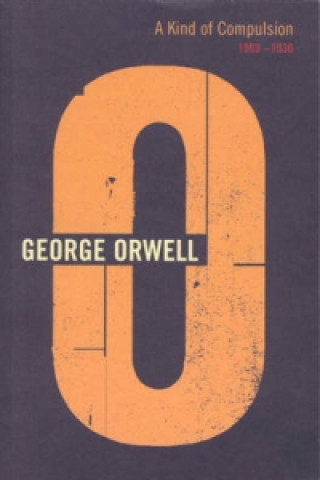 Kniha Kind Of Compulsion George Orwell