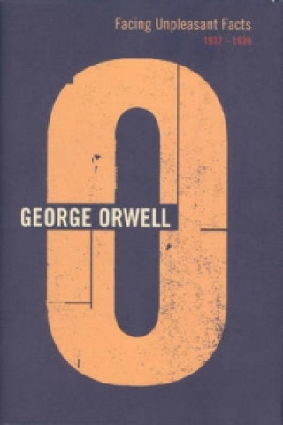 Książka Facing Unpleasant Facts George Orwell