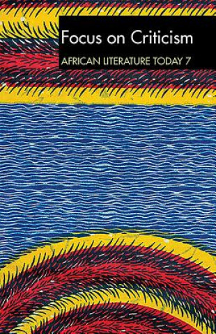 Carte ALT 7 Focus on Criticism:  African Literature Today Eldred Durosimi Jones