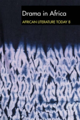 Könyv ALT 8 Drama in Africa: African Literature Today 