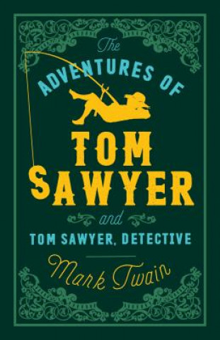 Könyv Adventures of Tom Sawyer and Tom Sawyer, Detective Mark Twain