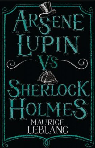 Kniha Arsene Lupin vs Sherlock Holmes Maurice Leblanc