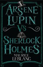 Könyv Arsene Lupin vs Sherlock Holmes Maurice Leblanc