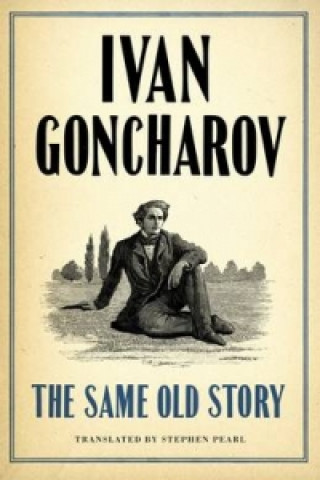 Könyv Same Old Story: New Translation Ivan Goncharov