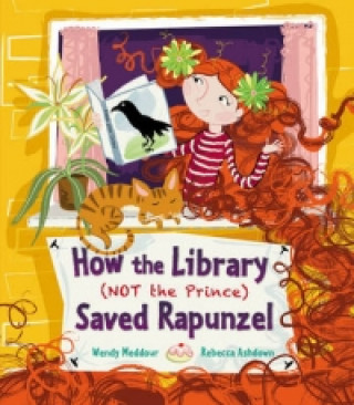 Carte How the Library (Not the Prince) Saved Rapunzel Wendy Meddour