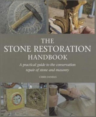 Kniha Stone Restoration Handbook Chris Daniels