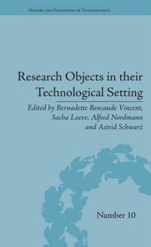 Kniha Research Objects in their Technological Setting Bernadette Bensaude Vincent