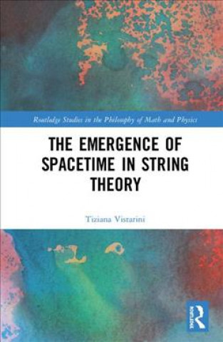 Buch Emergence of Spacetime in String Theory Tiziana Vistarini