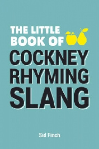 Kniha Little Book of Cockney Rhyming Slang Sid Finch