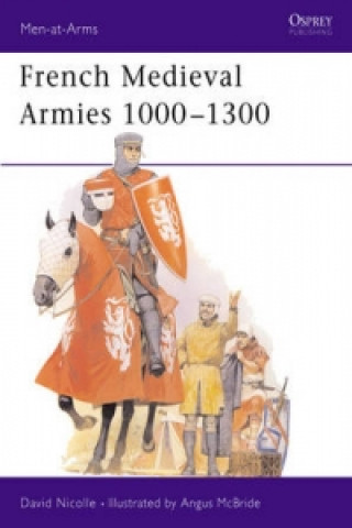 Knjiga French Medieval Armies 1000-1300 David Nicolle
