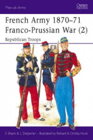 Книга French Army 1870-71 Franco-Prussian War (2) Stephen Shann