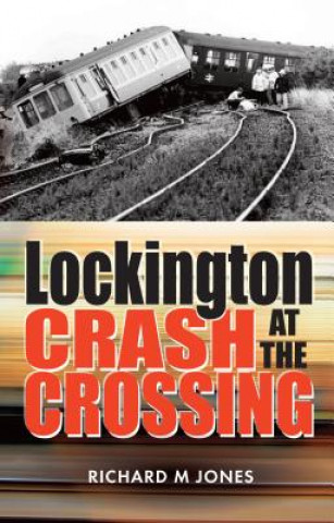 Книга Lockington Crash at the Crossing Richard M. Jones