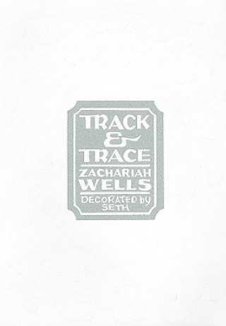 Kniha Track & Trace Zachariah Wells