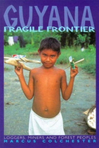Kniha Guyana, Fragile Frontier Marcus Colchester