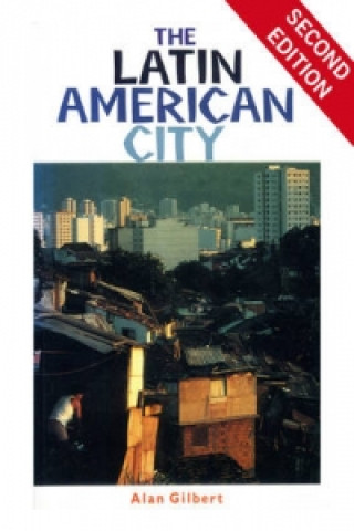 Könyv Latin American City 2nd Edition Alan Gilbert