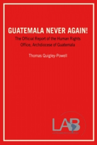 Boek Guatemala Never Again! Thomas Quigley-Powell