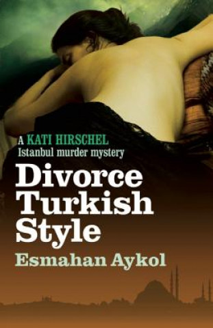 Könyv Divorce Turkish Style Esmahan Aykol