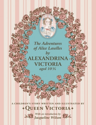 Kniha Adventures of Alice Laselles by Alexandrina Victoria aged 103/4 Victoria