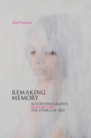 Книга Remaking Memory 