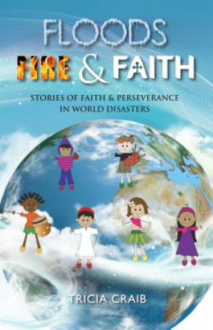 Könyv Floods, Fire and Faith Tricia Craib