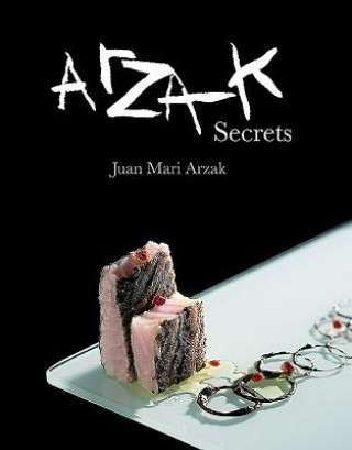 Книга Arzak Secrets Juan Mari Arzak