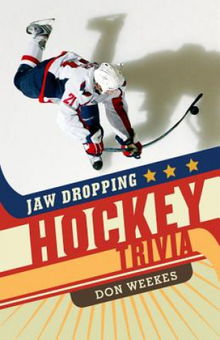 Kniha Jaw Dropping Hockey Trivia Don Weekes